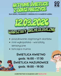 Read more about the article AKTYWNE ŚWIETLICE Z GOKIS MALCZYCE – WARSZTATY ARCHEOLOGICZNE🕵️‍♂️